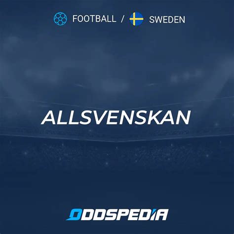 odds allsvenskan 2021|Allsvenskan Fixtures, Live Scores & Streams » Table, Odds & News.
